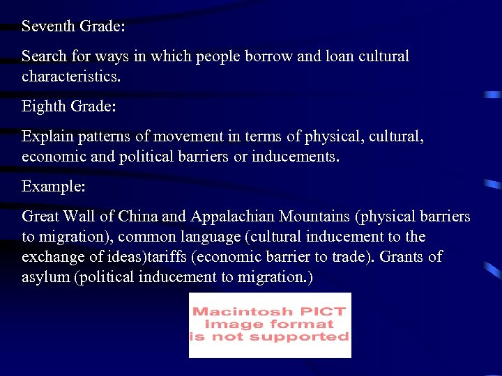 Seventh Grade: Search for ways in which people borrow and loan cultural characteristics. Eighth