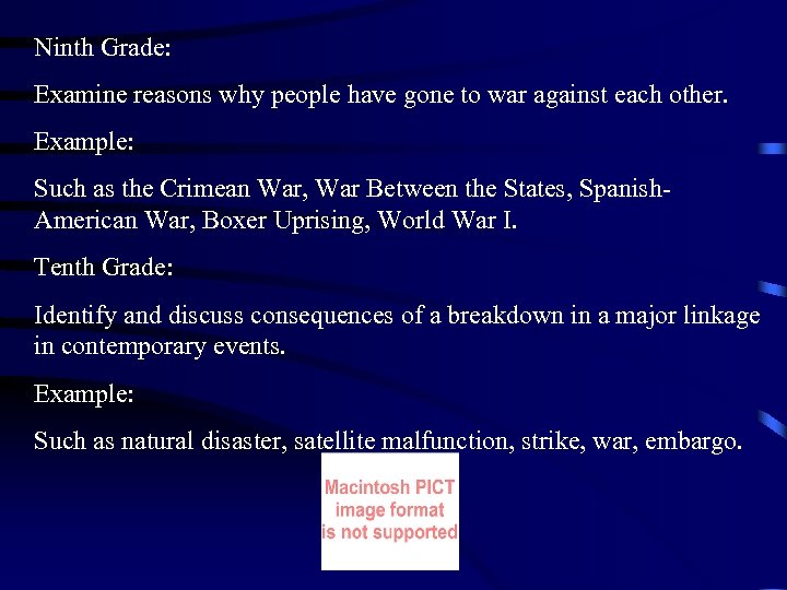 Ninth Grade: Examine reasons why people have gone to war against each other. Example: