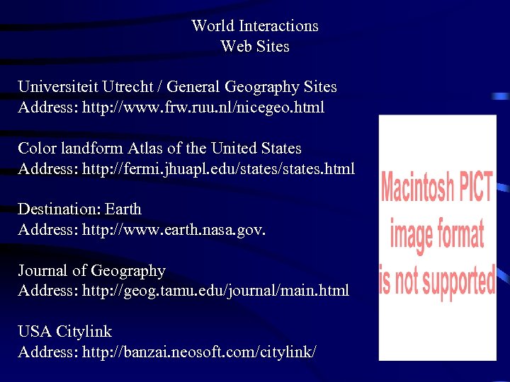 World Interactions Web Sites Universiteit Utrecht / General Geography Sites Address: http: //www. frw.