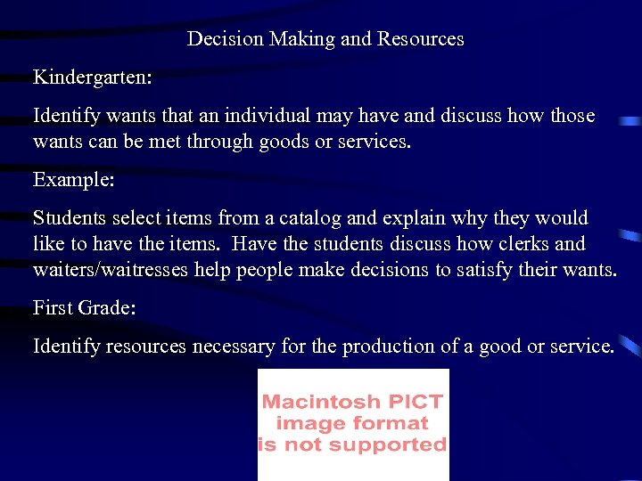 Decision Making and Resources Kindergarten: Identify wants that an individual may have and discuss