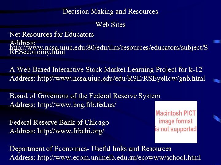 Decision Making and Resources Web Sites Net Resources for Educators Address: http: //www. ncsa.