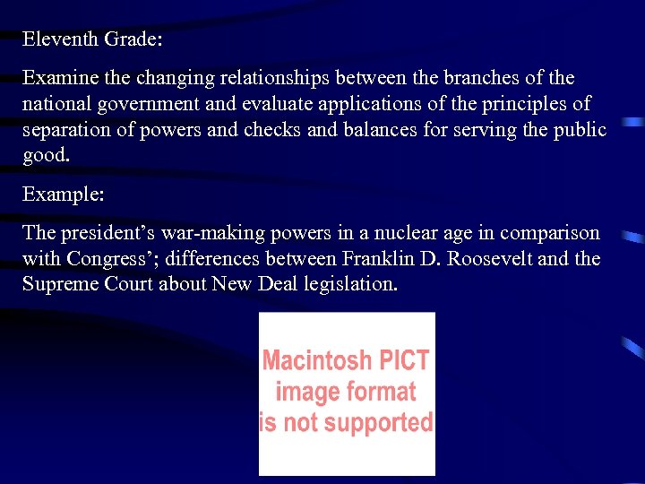Eleventh Grade: Examine the changing relationships between the branches of the national government and