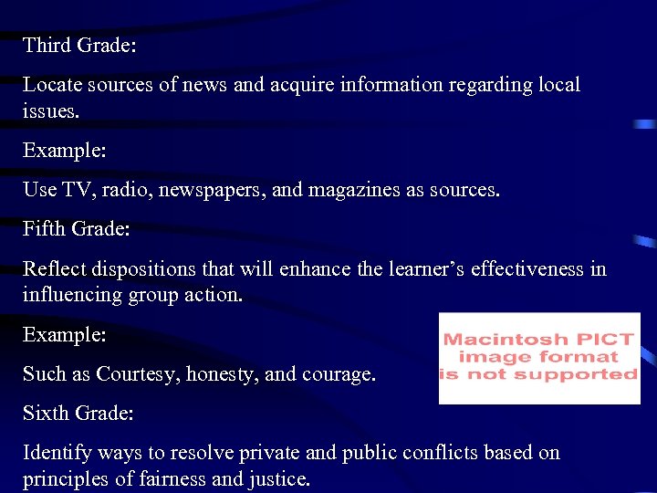 Third Grade: Locate sources of news and acquire information regarding local issues. Example: Use