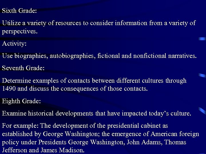 Sixth Grade: Utilize a variety of resources to consider information from a variety of