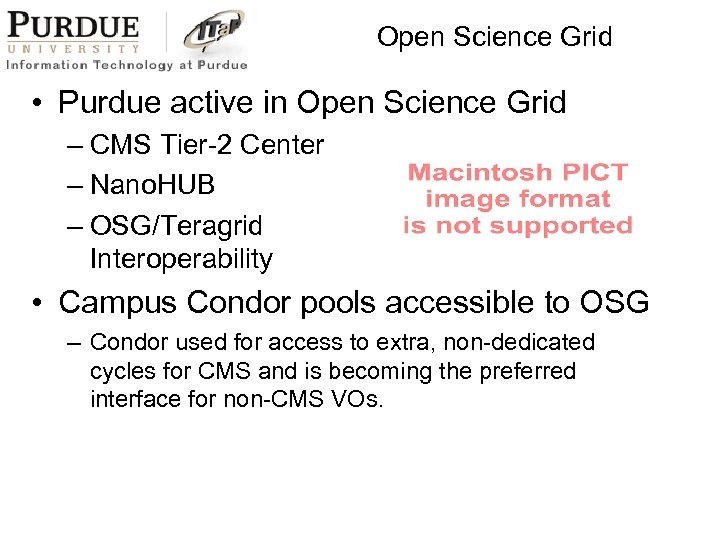 Open Science Grid • Purdue active in Open Science Grid – CMS Tier-2 Center