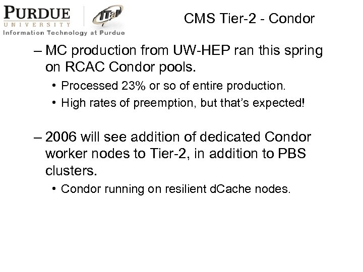 CMS Tier-2 - Condor – MC production from UW-HEP ran this spring on RCAC