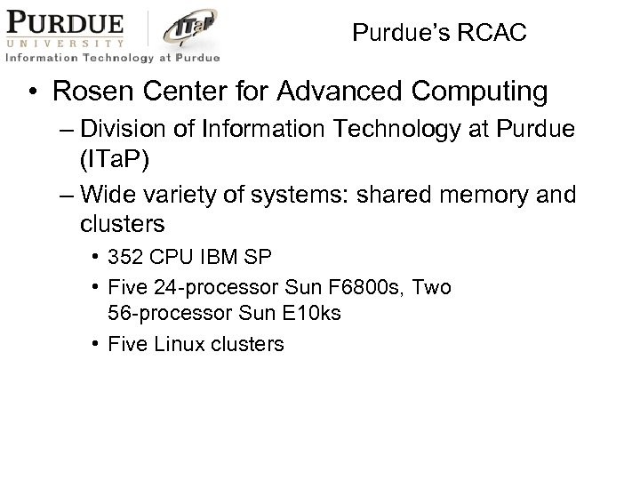 Purdue’s RCAC • Rosen Center for Advanced Computing – Division of Information Technology at
