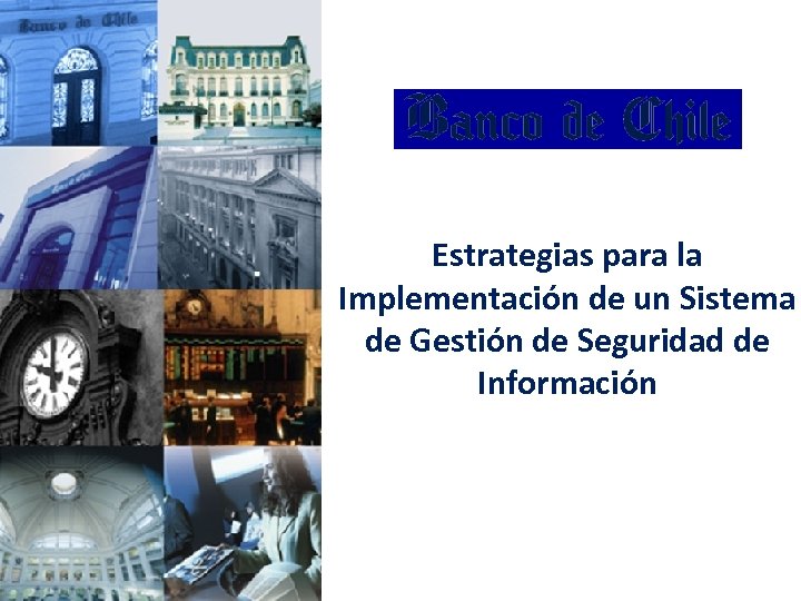 Estrategias para la Implementación de un Sistema de Gestión de Seguridad de Información 