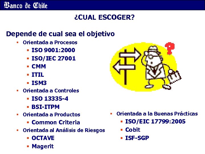 ¿CUAL ESCOGER? Depende de cual sea el objetivo § Orientada a Procesos § §