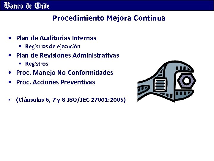 Procedimiento Mejora Continua • Plan de Auditorias Internas § Registros de ejecución • Plan