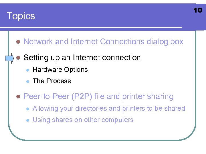 Topics l Network and Internet Connections dialog box l Setting up an Internet connection