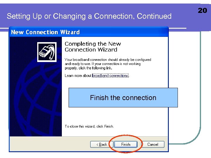 Setting Up or Changing a Connection, Continued Finish the connection 20 