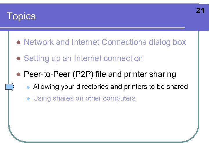 Topics l Network and Internet Connections dialog box l Setting up an Internet connection