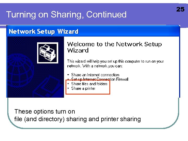 Turning on Sharing, Continued These options turn on file (and directory) sharing and printer