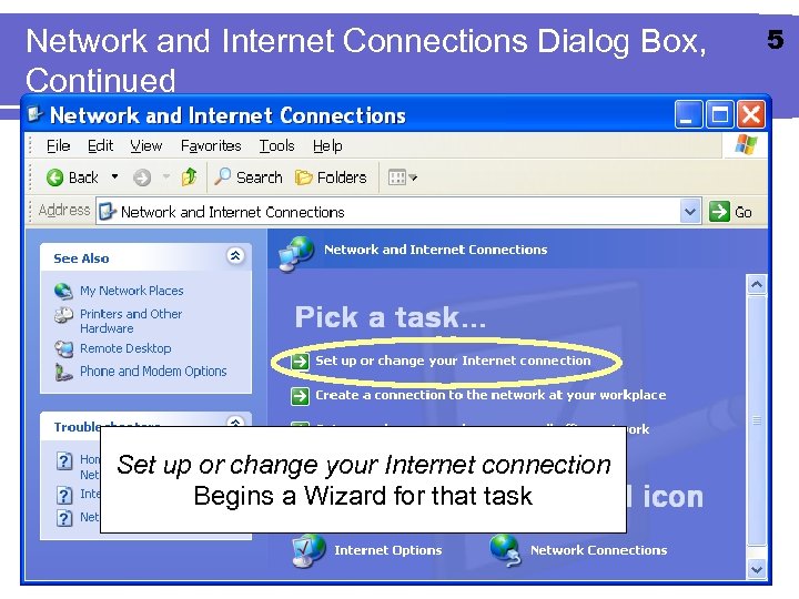 Network and Internet Connections Dialog Box, Continued Set up or change your Internet connection