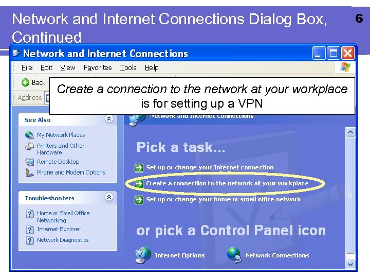 Network and Internet Connections Dialog Box, Continued Create a connection to the network at