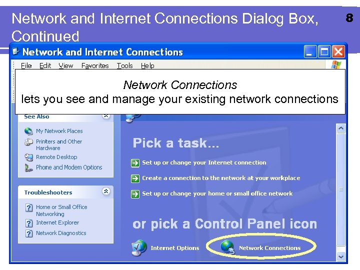 Network and Internet Connections Dialog Box, Continued Network Connections lets you see and manage