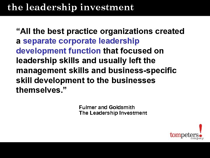 the leadership investment “All the best practice organizations created a separate corporate leadership development