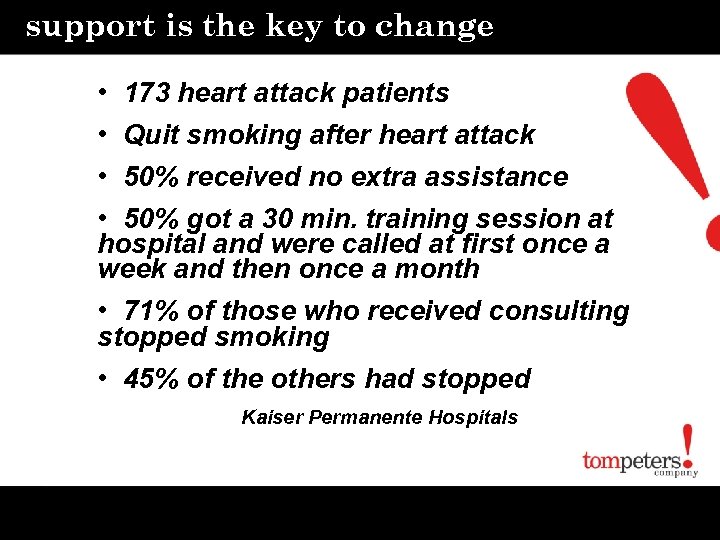 support is the key to change • 173 heart attack patients • Quit smoking