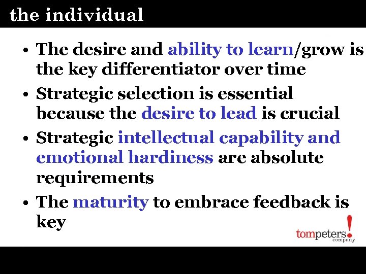 the individual • The desire and ability to learn/grow is the key differentiator over