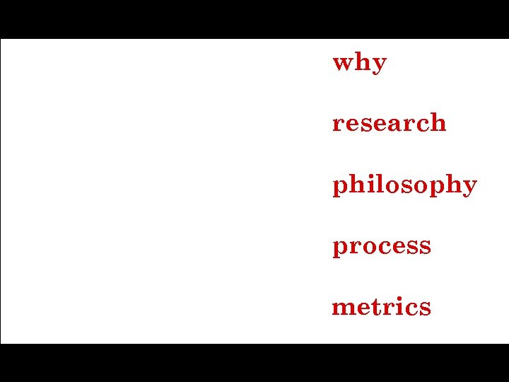 why research philosophy process metrics 