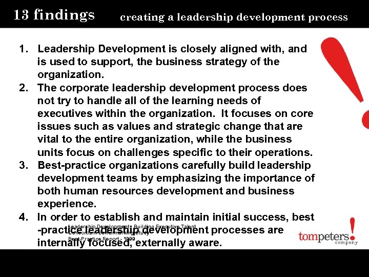 13 findings creating a leadership development process 1. Leadership Development is closely aligned with,