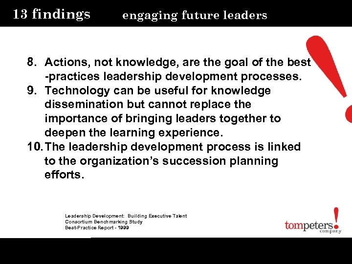 13 findings engaging future leaders 8. Actions, not knowledge, are the goal of the