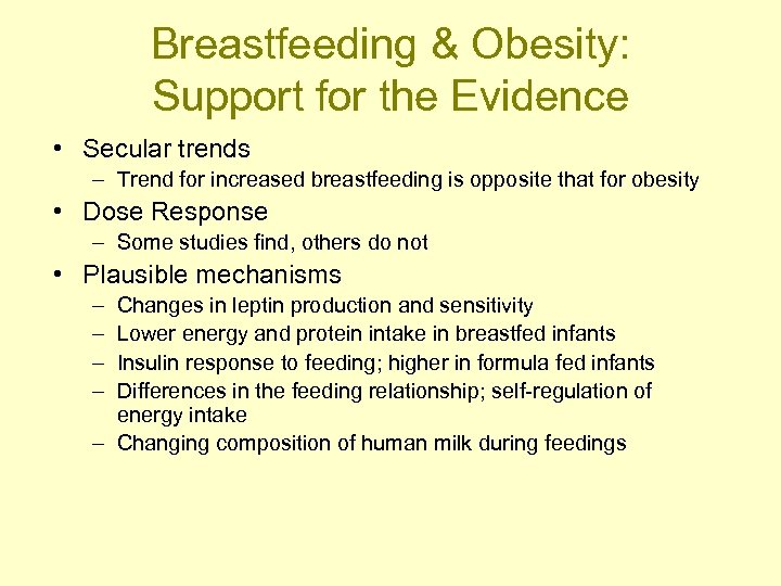 Breastfeeding & Obesity: Support for the Evidence • Secular trends – Trend for increased