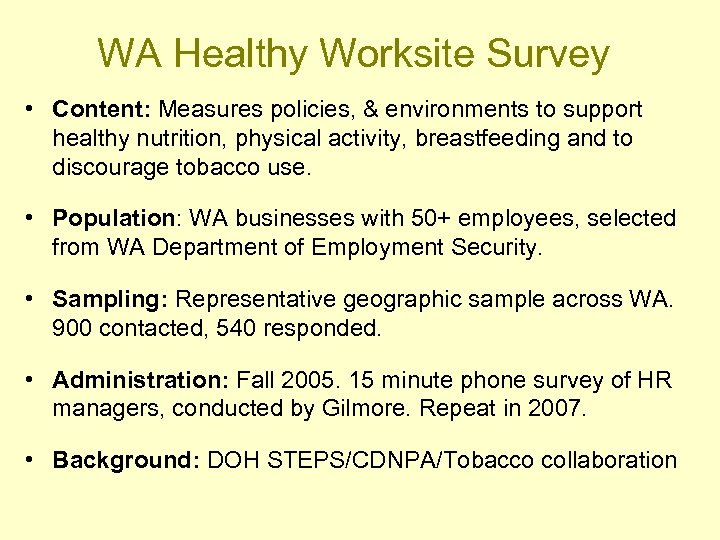 WA Healthy Worksite Survey • Content: Measures policies, & environments to support healthy nutrition,