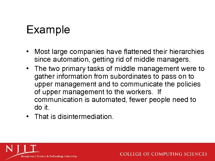 Example • Most large companies have flattened their hierarchies since automation, getting rid of