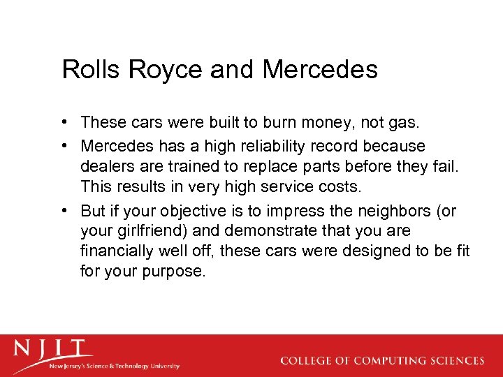 Rolls Royce and Mercedes • These cars were built to burn money, not gas.