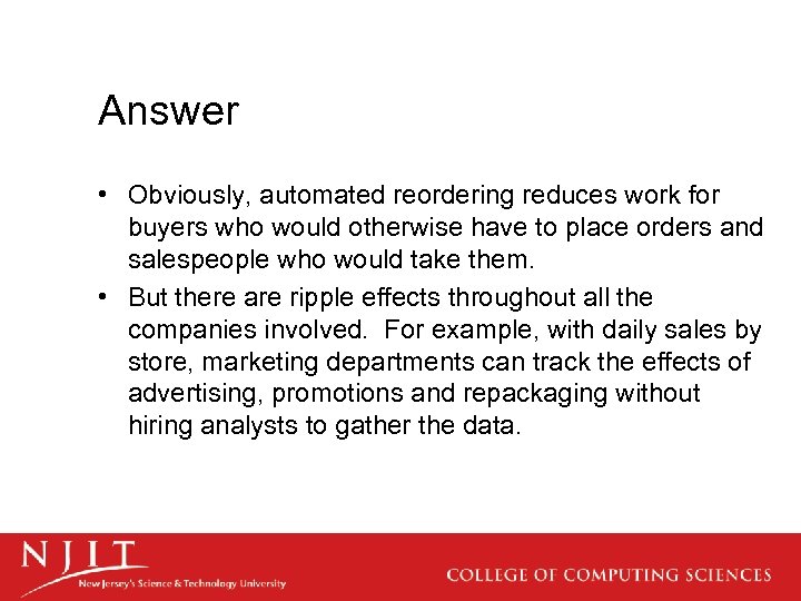 Answer • Obviously, automated reordering reduces work for buyers who would otherwise have to