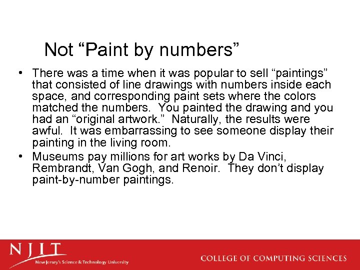 Not “Paint by numbers” • There was a time when it was popular to