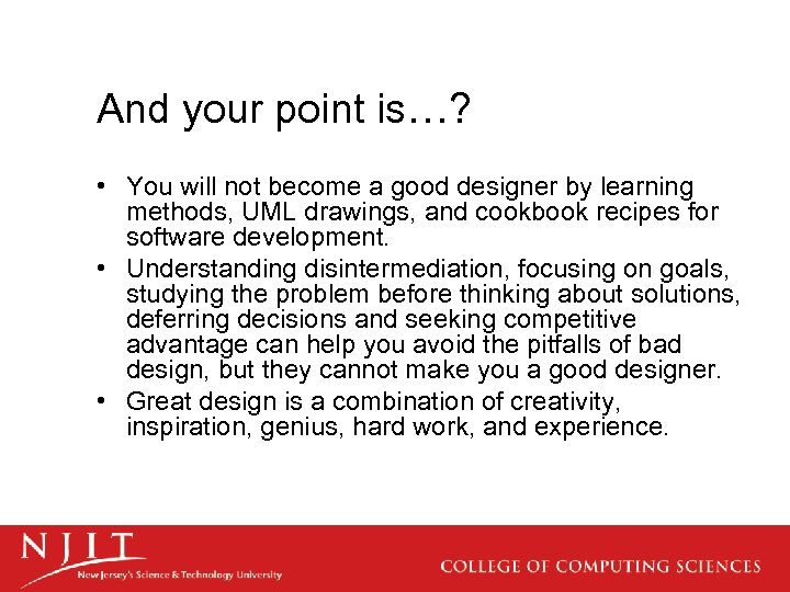 And your point is…? • You will not become a good designer by learning