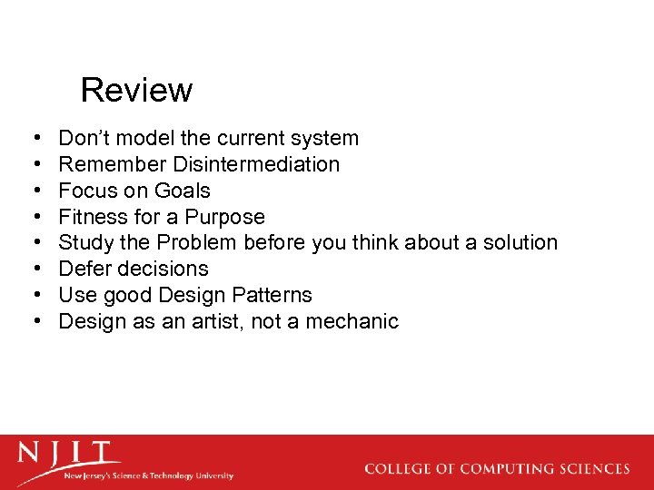 Review • • Don’t model the current system Remember Disintermediation Focus on Goals Fitness