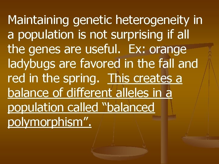 Maintaining genetic heterogeneity in a population is not surprising if all the genes are