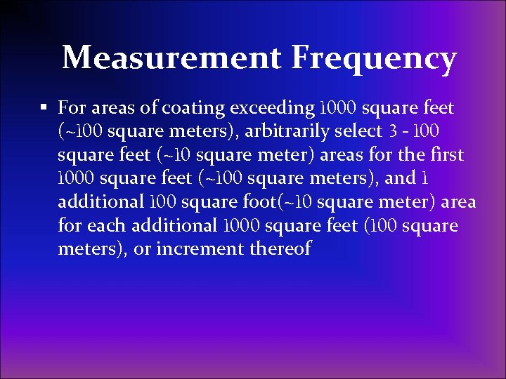 Measurement Frequency § For areas of coating exceeding 1000 square feet (~100 square meters),