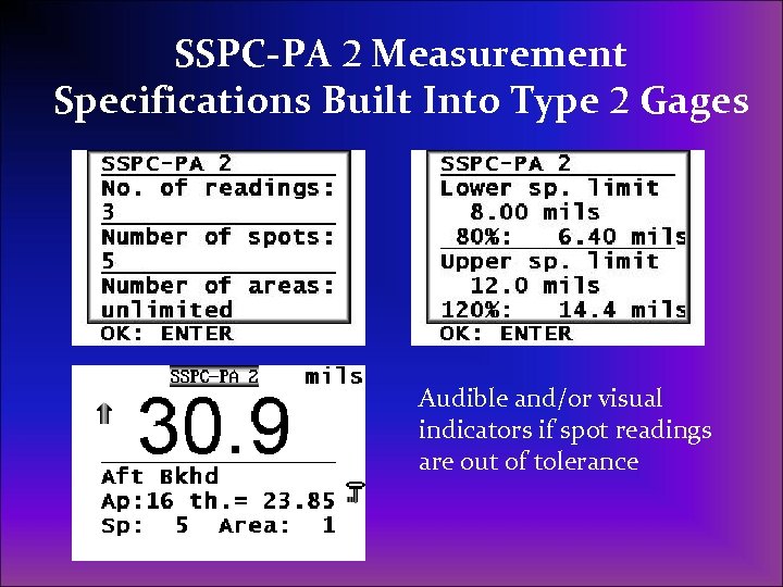 SSPC-PA 2 Measurement Specifications Built Into Type 2 Gages Audible and/or visual indicators if