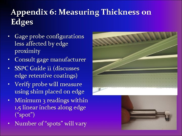 Appendix 6: Measuring Thickness on Edges • Gage probe configurations less affected by edge