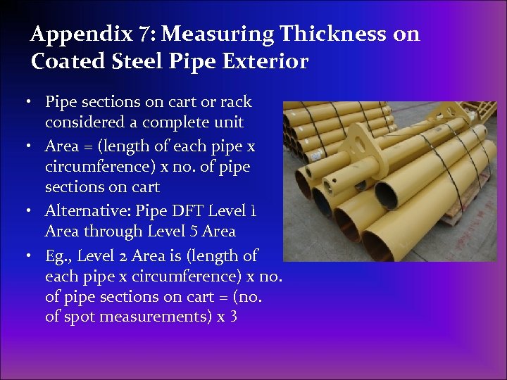 Appendix 7: Measuring Thickness on Coated Steel Pipe Exterior • Pipe sections on cart