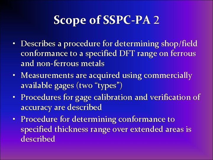 Scope of SSPC-PA 2 • Describes a procedure for determining shop/field conformance to a