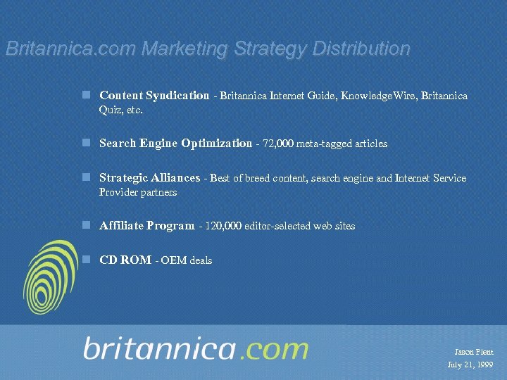 Britannica. com Marketing Strategy Distribution n Content Syndication - Britannica Internet Guide, Knowledge. Wire,