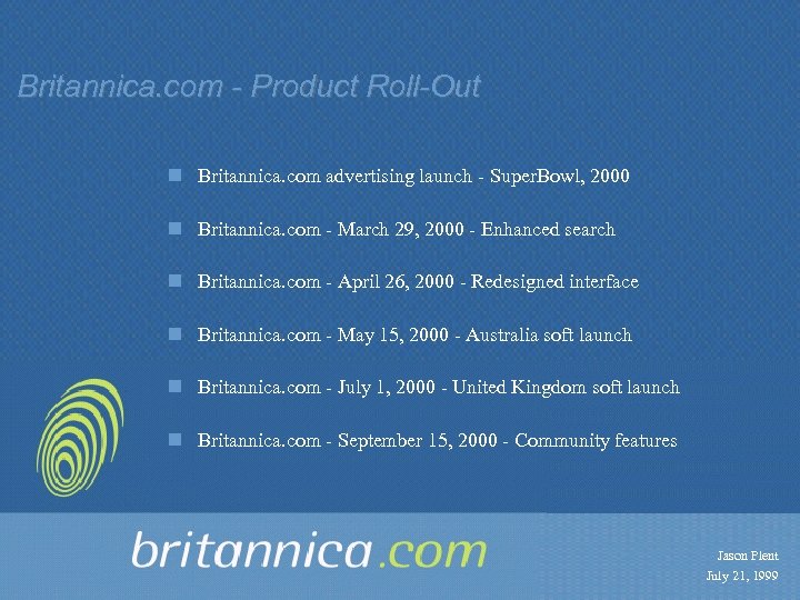 Britannica. com - Product Roll-Out n Britannica. com advertising launch - Super. Bowl, 2000