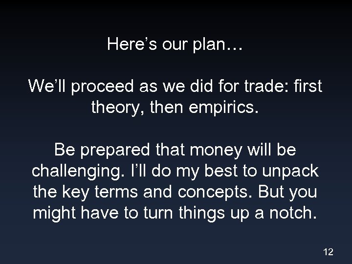 Here’s our plan… We’ll proceed as we did for trade: first theory, then empirics.