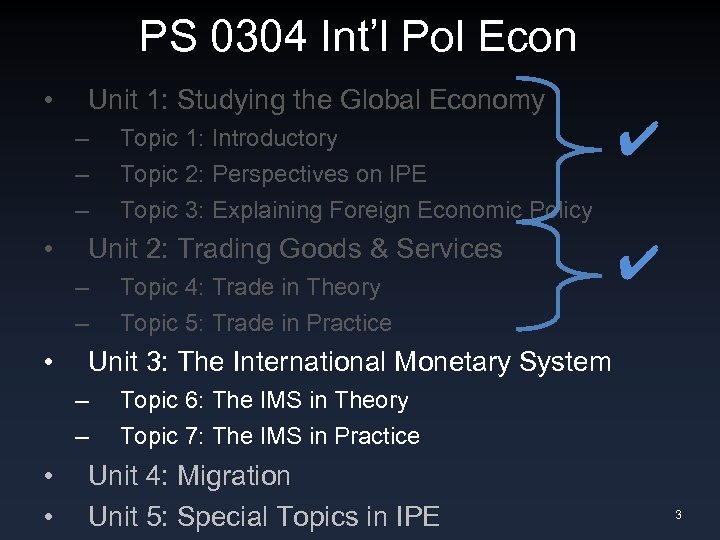 PS 0304 Int’l Pol Econ • Unit 1: Studying the Global Economy – –
