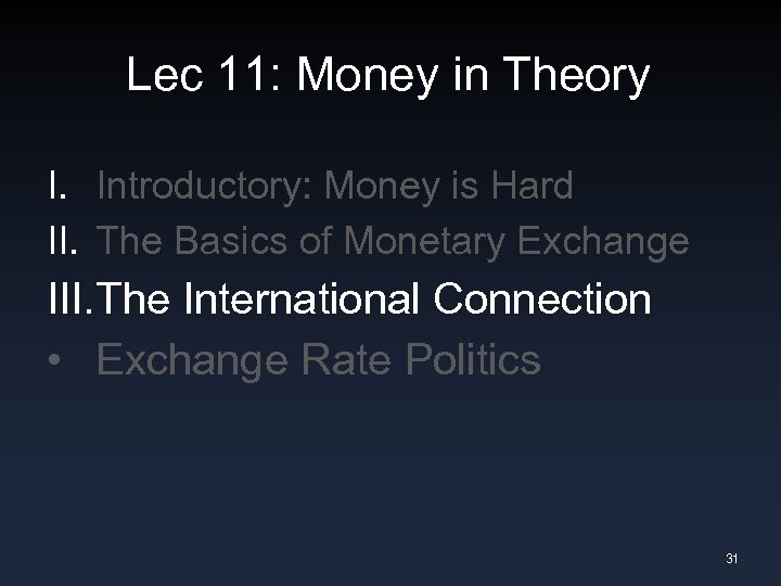 Lec 11: Money in Theory I. Introductory: Money is Hard II. The Basics of