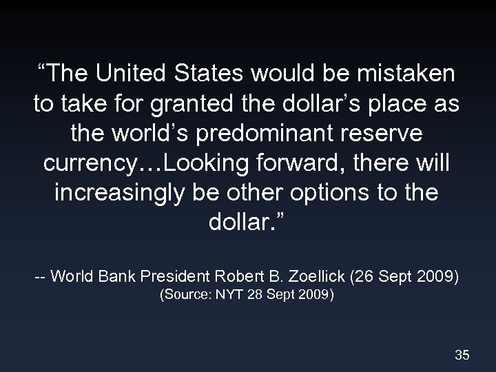 “The United States would be mistaken to take for granted the dollar’s place as