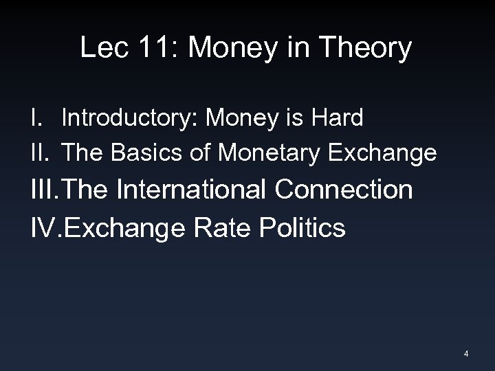 Lec 11: Money in Theory I. Introductory: Money is Hard II. The Basics of