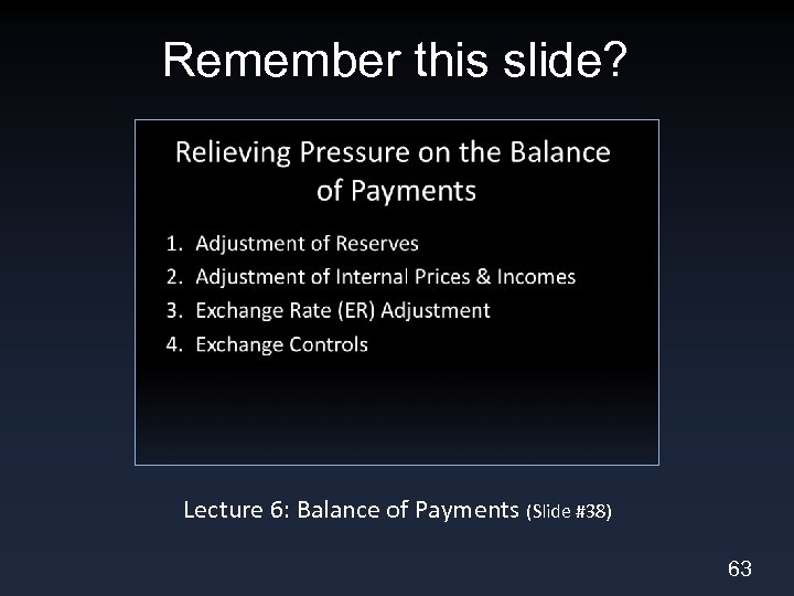 Remember this slide? Lecture 6: Balance of Payments (Slide #38) 63 