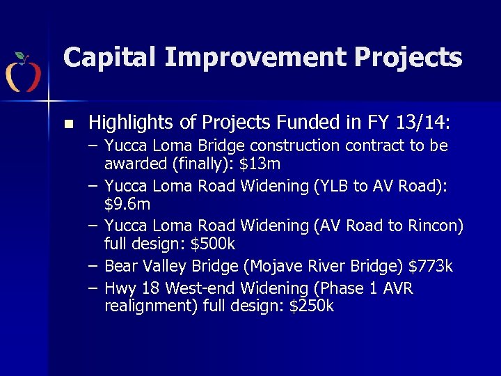 Capital Improvement Projects n Highlights of Projects Funded in FY 13/14: – Yucca Loma